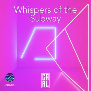 GaaL - Whispers of the Subway