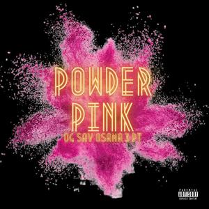 Powder Pink (feat. O.G. SAV Osama) (Explicit)