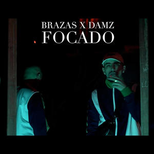 FOCADO (feat. DAMZ2720) (Explicit)
