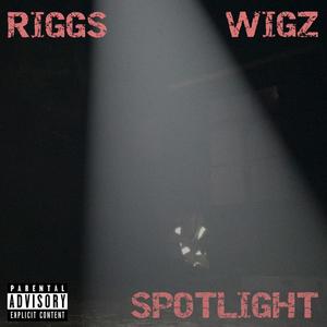 Spotlight (feat. Wigz) (Explicit)