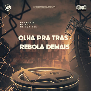 Olha pra Tras - Rebola Demais (Explicit)