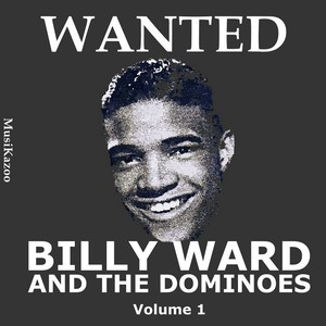 Wanted Billy Ward and His Dominoes (Vol. 1)