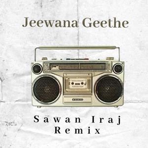 Jeewana Geethe Liwa(feat. Infaas, Teesha & Iraj) (Sawan Iraj Remix|Explicit)