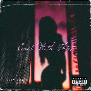 Cool With That (Explicit)