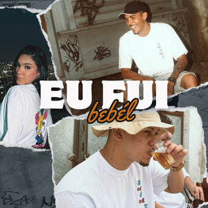 Eu Fui Bebél (Explicit)