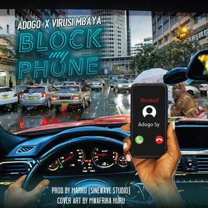 Block my phone (feat. Virusi Mbaya)