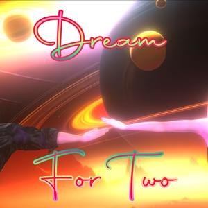 Dream For Two