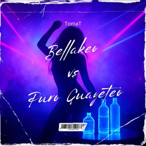 Bellakeo Vs Puro Guayeteo (Mash Up) (Explicit)