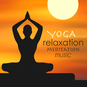 Yoga, Meditation and Relaxation Music