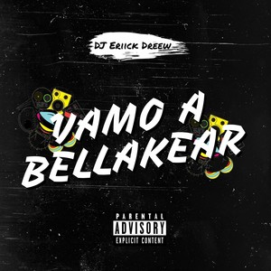 Vamo a Bellakear (Explicit)