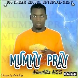 Mummy pray for me (Explicit)