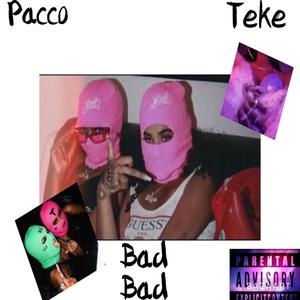 Bad Bad (feat. Pacco DaWiccMan) [Explicit]