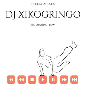 Recordando a Dj Xikogringo (Explicit)