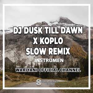 DJ Dusk Till Dawn X Koplo Slow Remix (Ins)