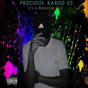 PRECIOUS KARGO V3 (it's BLESSING day)