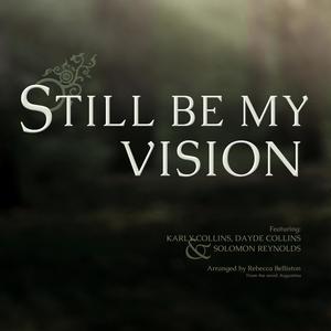 Still Be My Vision (feat. Karly Collins, Dayde Collins & Solomon Reynolds)