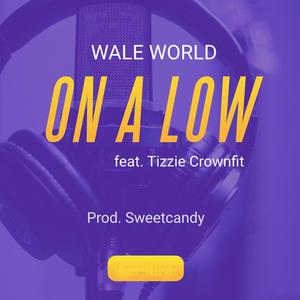 On A Low(feat. Tizzie Crownfit) (Explicit)
