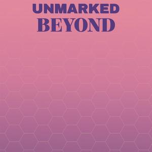 Unmarked Beyond