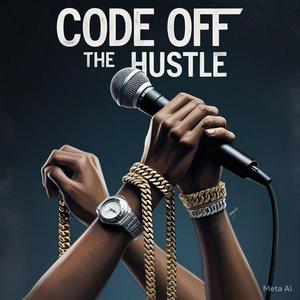 Code Of The Hustle (Explicit)