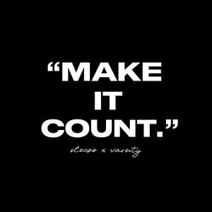 Make It Count. (feat. varsity) [Explicit]