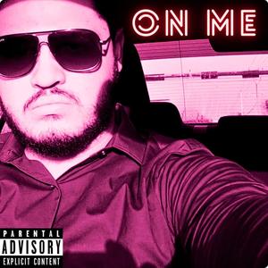 On Me (Explicit)