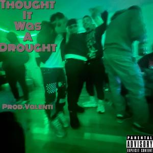 Thought It Was A Drought (Explicit)