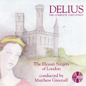 Delius: The Complete Part Songs