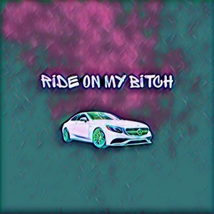 Ride on My ***** (Explicit)