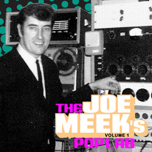 The Joe Meek's Poplab Vol. 1