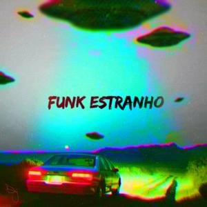 FUNK ESTRANHO