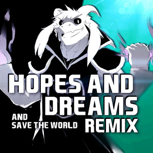 Hopes and Dreams and Save the World