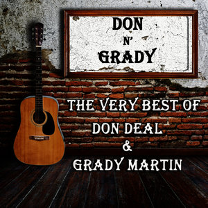 Don N' Grady: The Very Best of Don Deal and Grady Martin