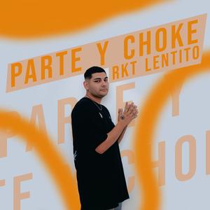 Que la parta y la choke (rkt)