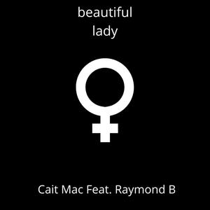 beautiful lady (feat. Raymond B.) [Explicit]