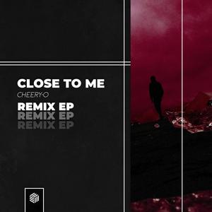 Close To Me (Excess Remix)