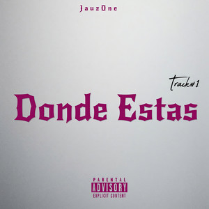 Donde Estas (Track#1 Iam Jauzone) (Explicit)