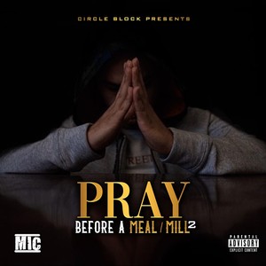 Pray Before a Meal / Mill 2 (Explicit)