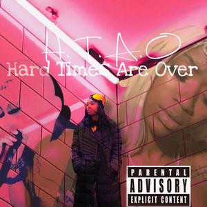 Hard Times Are Over (Explicit)