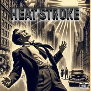 Heat Stroke (feat. JxmesLxmb & Maceo Moreno) (Explicit)