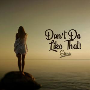 Don't Do Like That