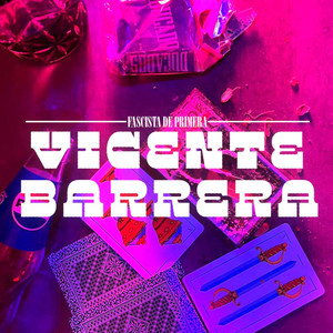 Vicente Barrera (fascista de primera) [Explicit]