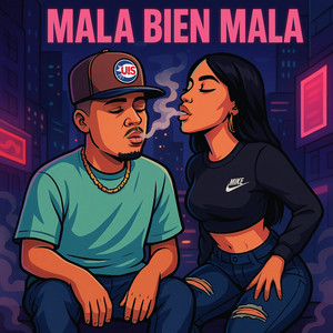 Mala bien mala (Explicit)