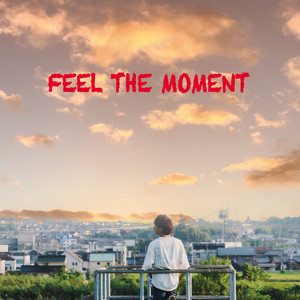 FEEL THE MOMENT