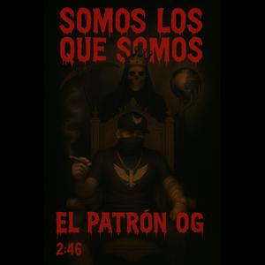 Somos Lo Que Somos (feat. Patron OG) (Explicit)