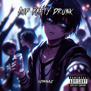 Auf Party drunk (Explicit)