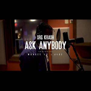 Ask Anybody (feat. J4oe & Mahree 4x) [Explicit]