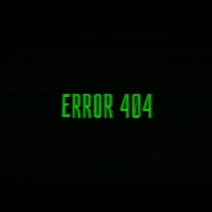 ERR0R 404: Page Not Found
