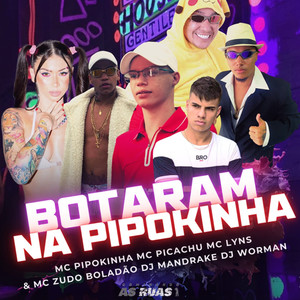 Botaram na Pipokinha (Explicit)