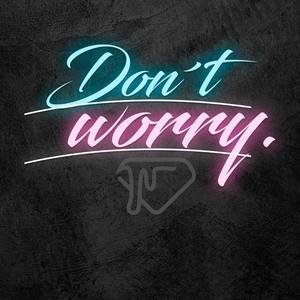 Don´t Worry