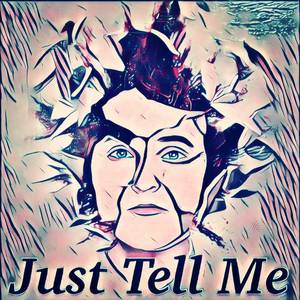 Just Tell Me